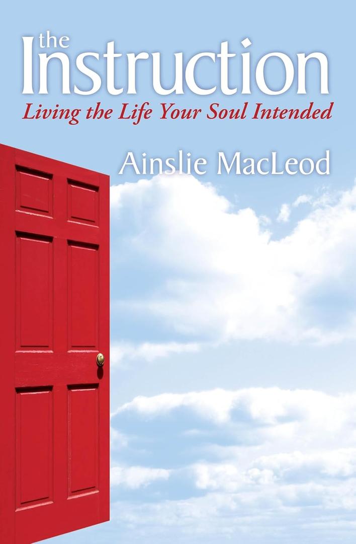 The Instruction: Living the Life Your Soul Intended
