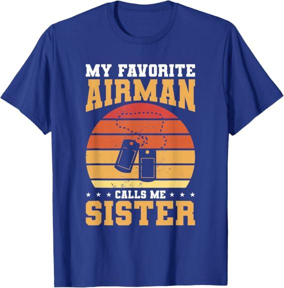 My Favorite Airman Calls Me Sister US Air Force Sister T-Shirt
