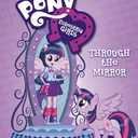 My Little Pony: Equestria Girls: Through the Mirror (Equestria Girls, 1)