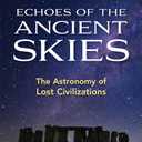Echoes of the Ancient Skies: The Astronomy of Lost Civilizations (Dover Books on Astronomy)