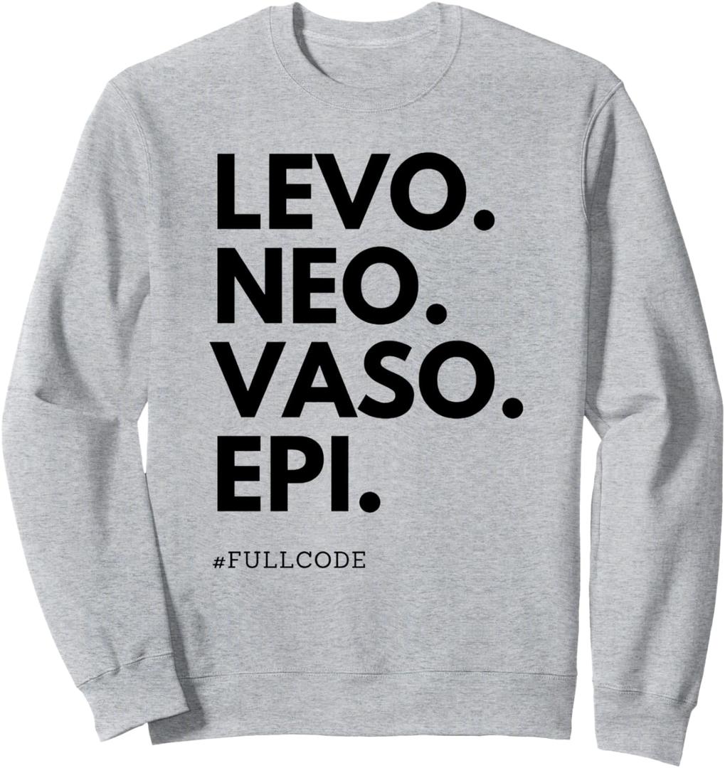 Levo Neo Vaso Epi Full Code Nurse ICU RN Nurse Medications C Sweatshirt, Size L