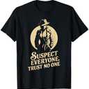 Murder Mystery Dinner Outfit Suspect Everyone Trust No One T-Shirt.XL