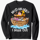 Need an Ark? I Noah (Know a) Guy Noah's Faith for Kids Pun Sweatshirt S