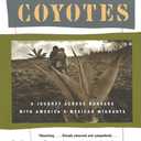 Coyotes: A Journey Across Borders With America's Mexican Migrants