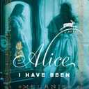 Alice I Have Been: A Novel