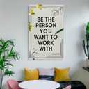 VMXWLL Be The Person You Want To Work With Canvas Wall Art Poster - Teamwork Motivational Decor for Office, Corporate and Workplace Spaces Unframed12x18inch(30x45cm)