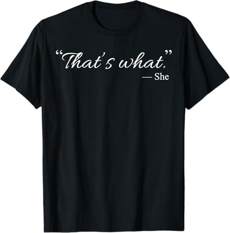 Funny Thats What She Said Shirt T-Shirt, S