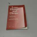 Love, Human and Divine: The Heart of Christian Ethics (Moral Traditions)