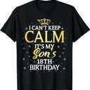I Cant Keep Calm Its My Son 18th Birthday Party T-Shirt S