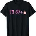 Rude I'm 69 Plus Middle Finger Gift - Funny 70th Birthday T-Shirt (Black, Small)