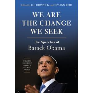 We Are the Change We Seek: The Speeches of Barack Obama