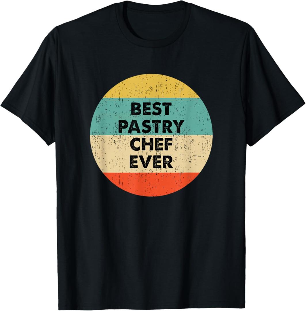 Pastry Chef Shirt | Best Pastry Chef Ever T-Shirt, Large, Black 