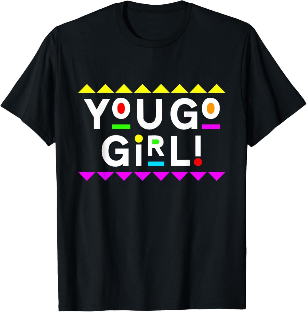 You Go Girl! Design 90s Style T-Shirt, Medium Ladies Size