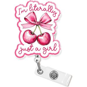 I'm Literally Just A Girl Badge Reel Retractable 1.6 Inches Feminist, Girly, Cherry Bow, Pink Alligator Clip/Belt Clip, Acrylic Material, Badge Holder, Lanyards for Id Badges