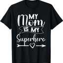 My Mom is My Superhero T Shirt for Mother's Day,Mom Birthday T-Shirt M
