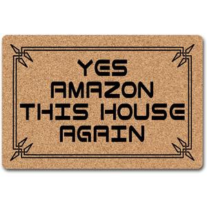 Welcome Mat Yes Amazon This House Again Hello Front Doormat (23.6 X 15.7 inch) Non-Woven Fabric Top with a Anti-Slip Rubber Back Funny Doormat Prank Gift Indoor/Outdoor Door Mat