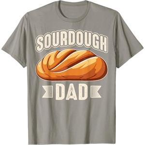 Sourdough Dad - Father's Day Sourdough Bread Gifts T-Shirt (S, Slate Grey)
