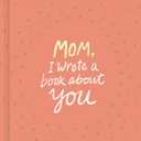 Mom, I Wrote a Book About You, Hardcover