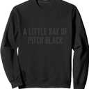 A Little Ray Of Pitch Black Sweatshirt (Black, M)