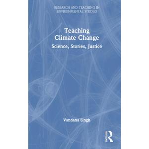 Teaching Climate Change (Research and Teaching in Environmental Studies)