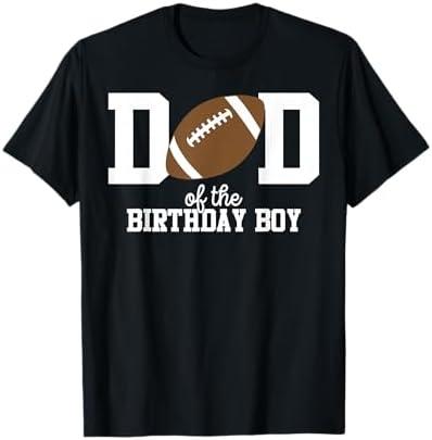 Dad of The Birthday Boy Football Lover First Birthday Party T-Shirt Size L