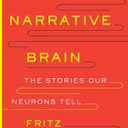 The Narrative Brain: The Stories Our Neurons Tell