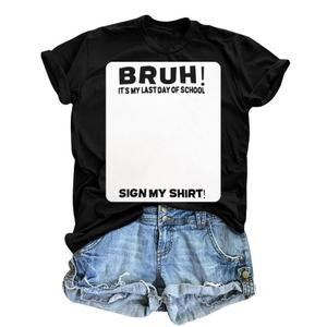 Last Day of School Shirt Bruh It's My Last Day of School Sign My T-Shirt Holiday Life Tee Tops Black (Gray, XXL)