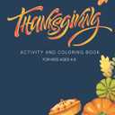 Thanksgiving Activity Book for Kids - Thanksgiving Gifts for Kids | Thanksgiving Coloring Book for Kids | Thanksgiving Books for Kids | Thanksgiving ... Thanksgiving Books | Kids Thanksgiving Gifts