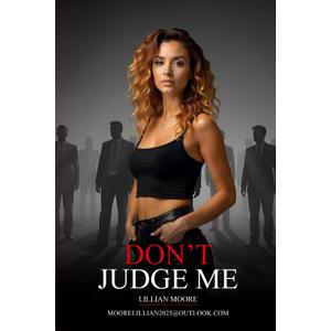 Don't Judge Me
by Lillian Moore