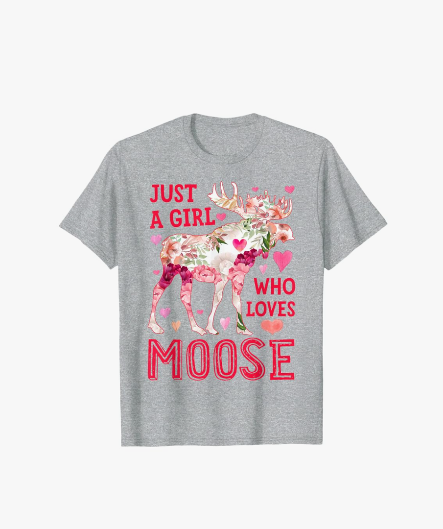 Moose Just A Girl Who Loves Elk Deer Funny Flower Floral T-Shirt, XL