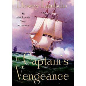 The Captain's Vengeance: An Alan Lewrie Naval Adventure