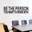Inspirational Quotes Wall Stickers for Office: Motivational Gym School Classroom Garage Bedroom Vinyl Art Wall Decals - Be The Person You Want to Work with 25" X 7" (Small)