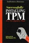 Successfully Installing TPM in a Non-Japanese Plant: Total Productive Maintenance