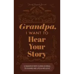 Grandfather, I Want to Hear Your Story: A Grandfather's Guided Journal to Share His Life and His Love