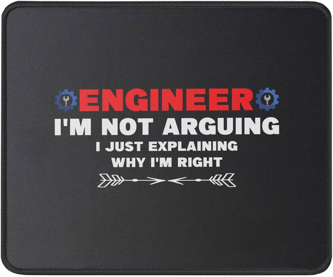 Engineer I'm Not Arguing Funny Engineering Gift Idea Engineers Mouse Pad - Humor Sarcasm Sarcastic Gift Mouse Mat - Mousepad 9.5 Inch