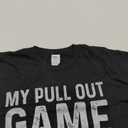 My Pull Out Game Is Weak T-shirt My Pull Out Game Is Weak AF T-Shirt Size 3XL
