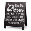 Life Is Like The Bathroom Funny Bathroom Decor Reminder Decorative Sign Humorous Vanity Sign for Home Hotel Airport Restroom Toilet Gag Fun Gift for Coworkers Friends White Elephant Gifts