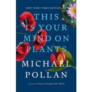This Is Your Mind on Plants