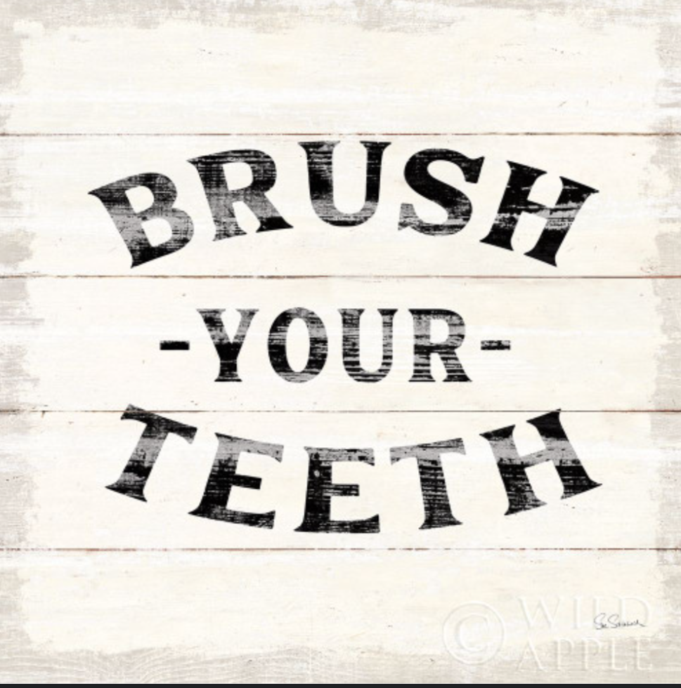 designed for bathroom decor, featuring a reminder to "BRUSH YOUR TEETH" in black text on a white shiplap-style background. 12"×12"