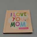 I Love You, Mom: 100 Illustrated Quotes for Mothers (Mini Book Collection)