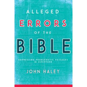 Alleged Errors of the Bible: Addressing Problematic Passages in Scripture