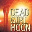 Dead Girl Moon