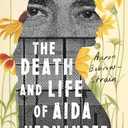 The Death and Life of Aida Hernandez: A Border Story