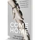 Come Home: Pray, Prophesy, and Proclaim God's Promises Over Your Prodigal