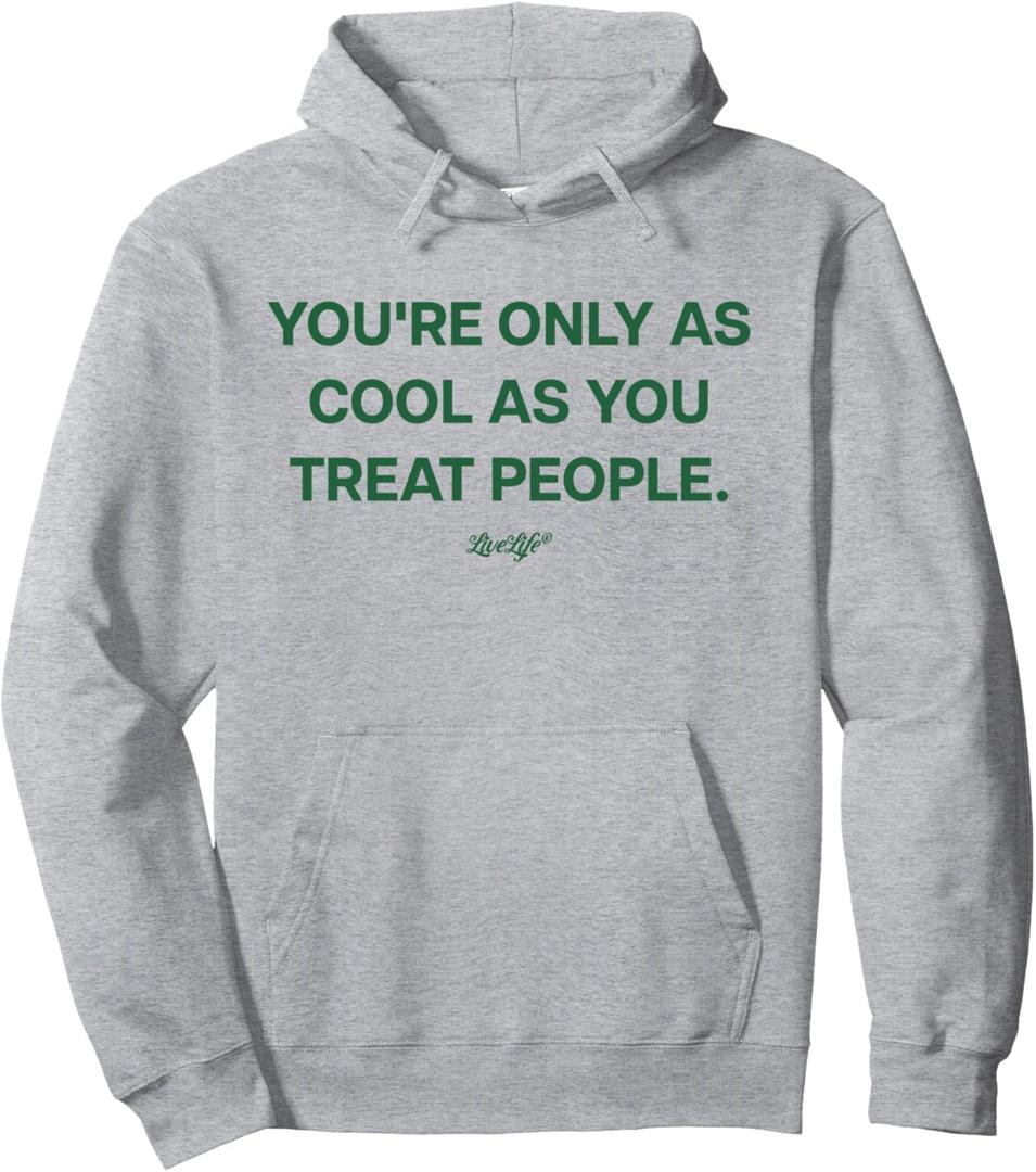 YOU'RE ONLY AS COOL X AS YOU TREAT PEOPLE X LIVELIFE Clo. Pullover Hoodie (Small)