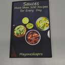 Sauces: More than 100 Recipes for Every Day
