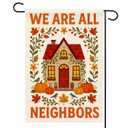Fall Decor - We Are All Neighbors Garden Flag | Fall Thanksgiving Party Favors Supplies Decor for Outdoor Outside - Inclusivity Diversity Love Thy Neighbor Banner for Garden Porch Patio Lawn Yard