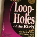 Loopholes of the Rich: How the Rich Legally Make More Money and Pay Less Tax (Rich Dad's Advisors)