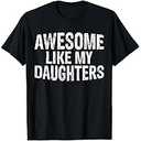 Port company  Awesome Like My Daughters Shirt Funny Men Dad Fathers Day T-Shirt, black, L