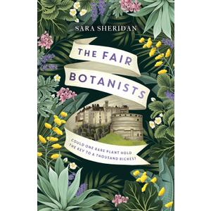 The Fair Botanists: Could one rare plant hold the key to a thousand riches?